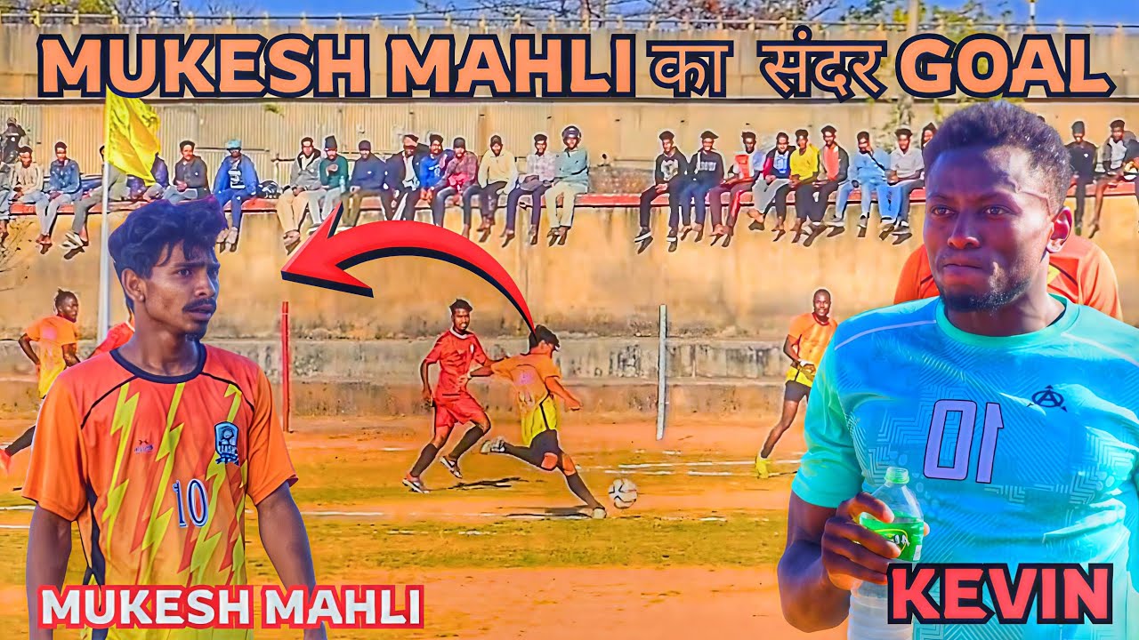 GOALS HIGHLIGHTS || MUKESH MAHLI OR KEVIN || 