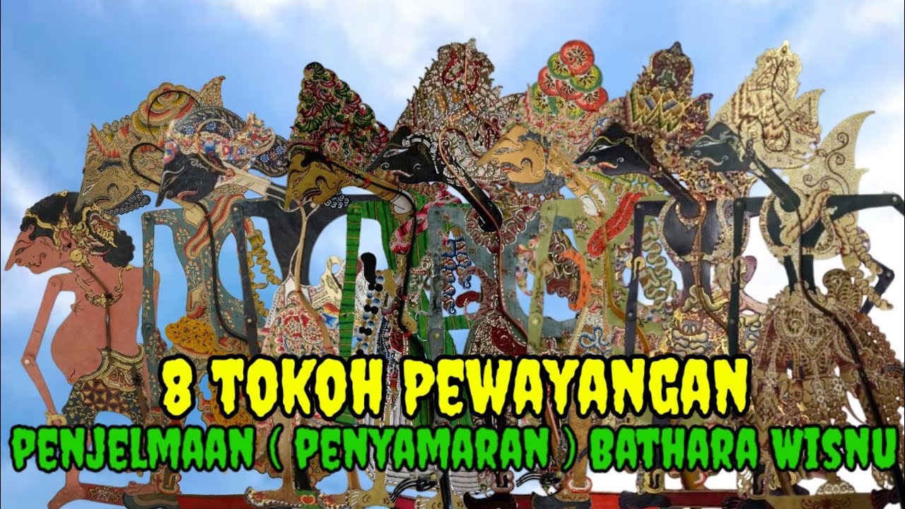 8 Tokoh Pewayangan - Penjelmaan (Penyamaran) Bathara Wisnu