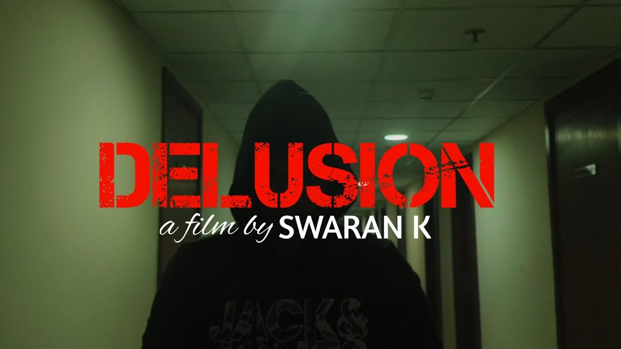DELUSION - a film by SWARAN K | Swaran k | Sujan G | Suspense