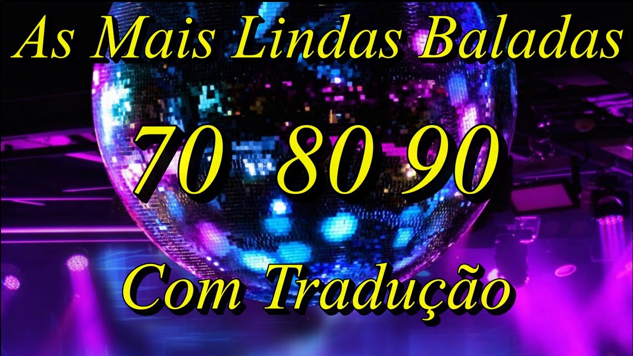 As Mais Lindas Baladas Românticas dos Anos 70 e 80 Com Tradução