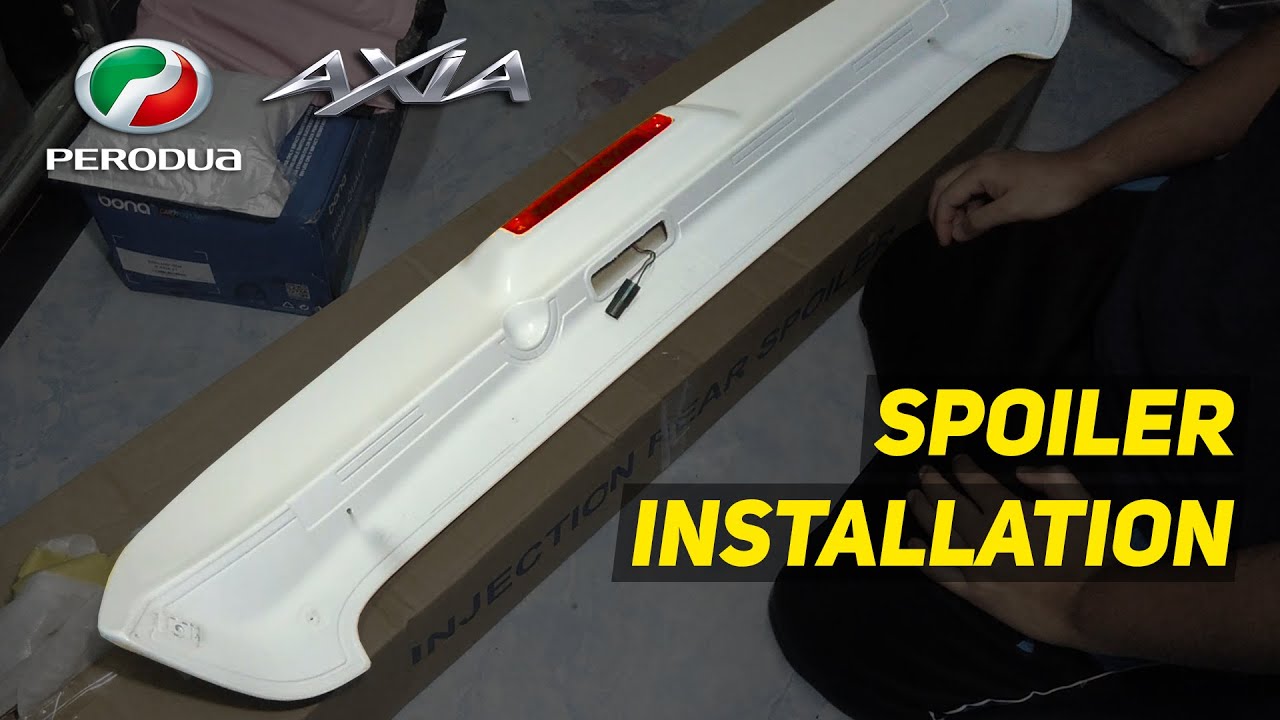 Cara Pemasangan Spoiler | Perodua Axia
