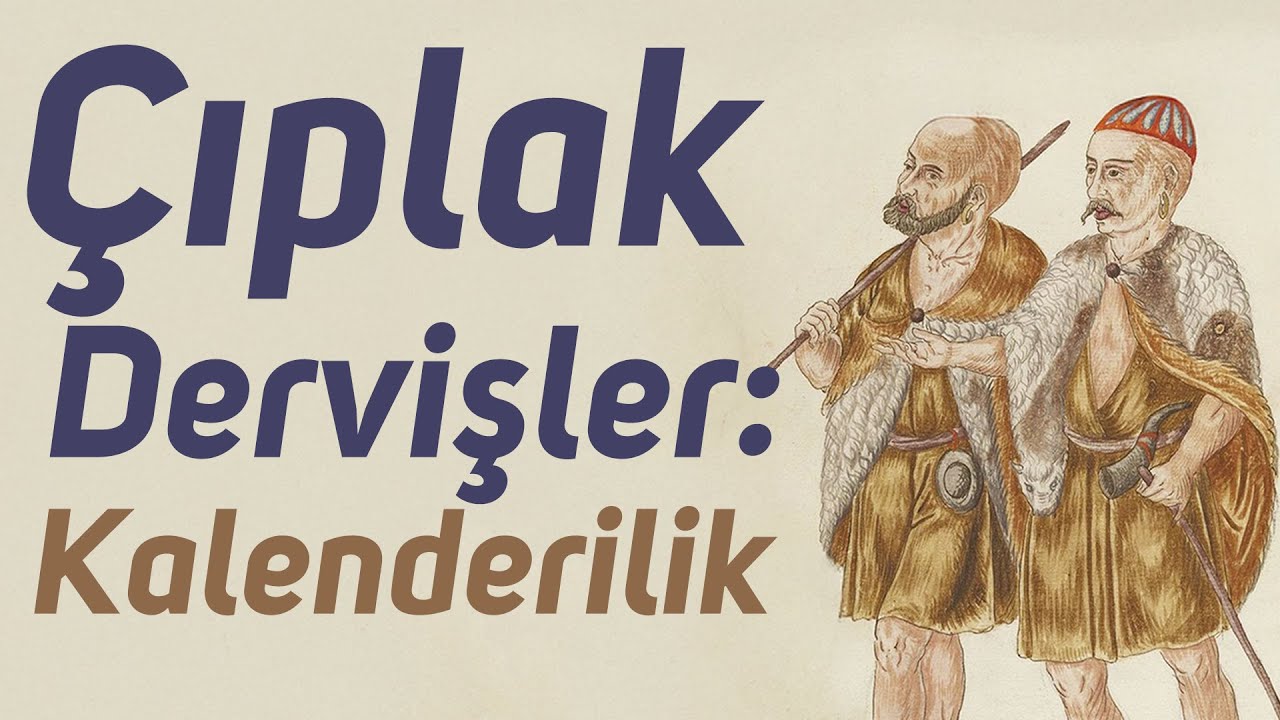 ANADOLU'NUN ANARŞİST RUHLU S&Ucirc;Fİ DERVİŞLERİ KALENDER&Icirc;LİK ve ESRARLI D&Uuml;NYALARI #osmanlı #tarih #dini