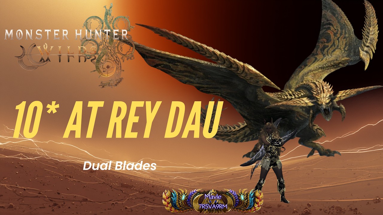 Monster Hunter Wilds: Ruler of the Desert Kingdom 10* Arch-Tempered Rey Dau - Dual Blades