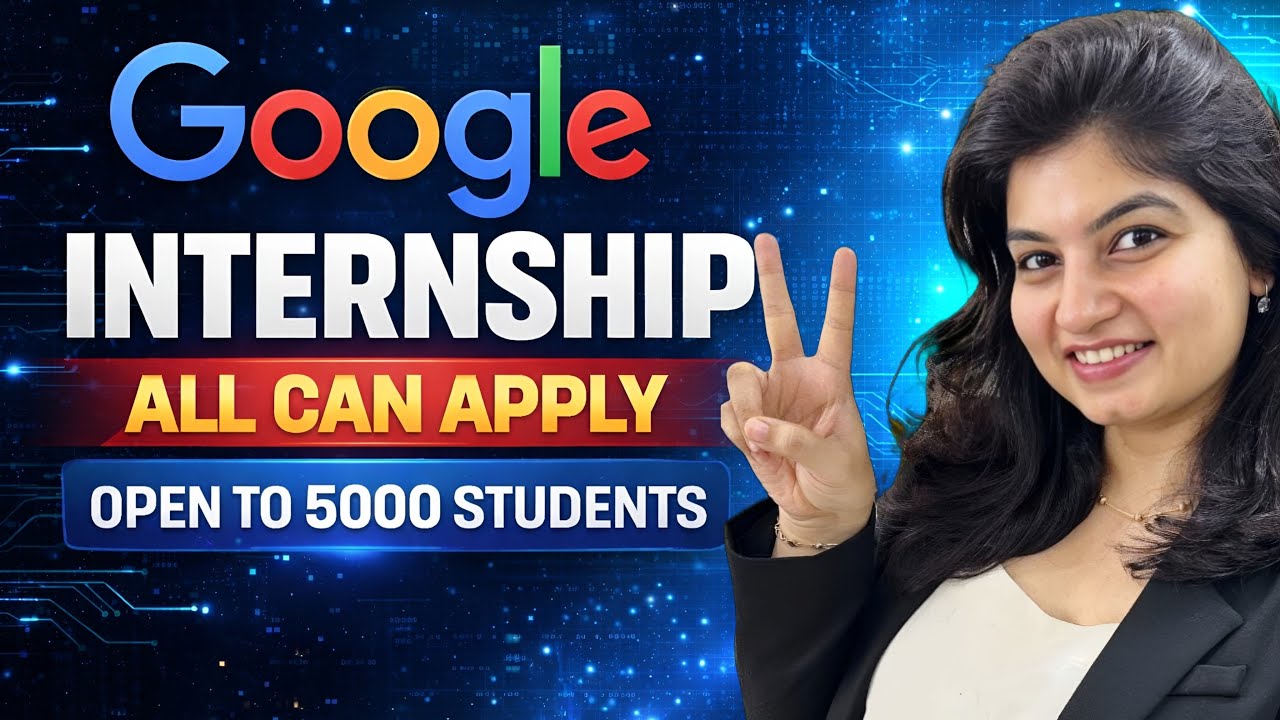 GOOGLE Internship - All college Students can Apply