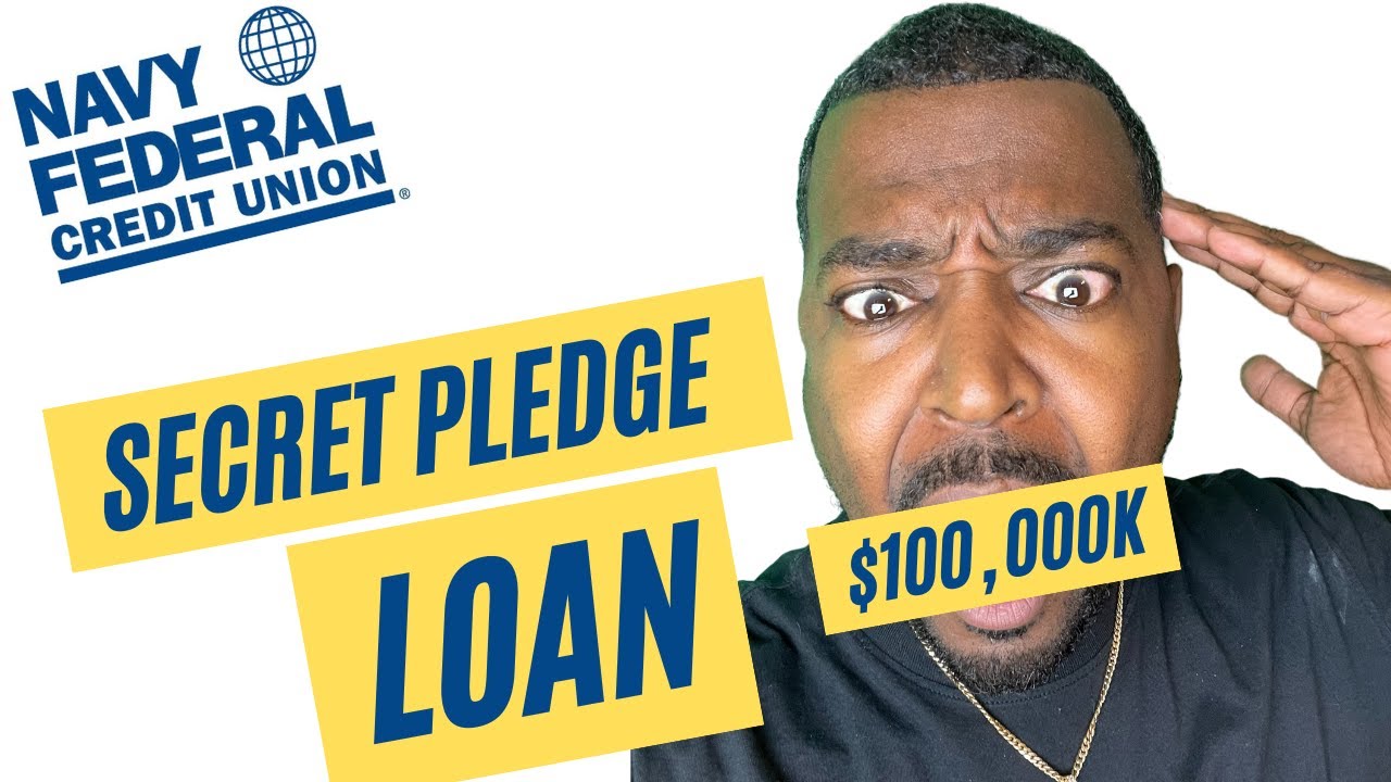 $100 000 Navy Federal Loan - Try This to Get a HUGE PLEDGE LOAN with Navy Federal Credit Union