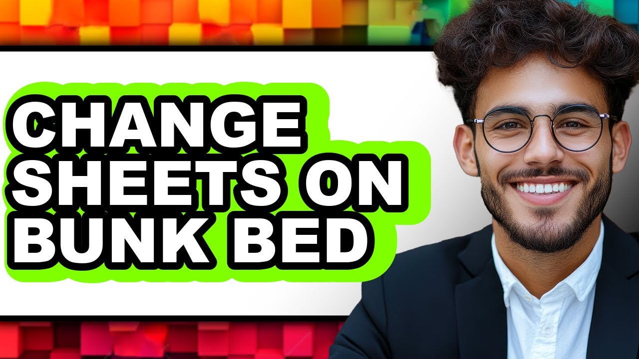 How to Change Sheets on Bunk Bed - Step by Step