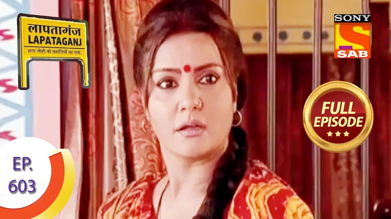 Ep 603 - Why Is Indumati Angry? - Lapataganj - Full Episode