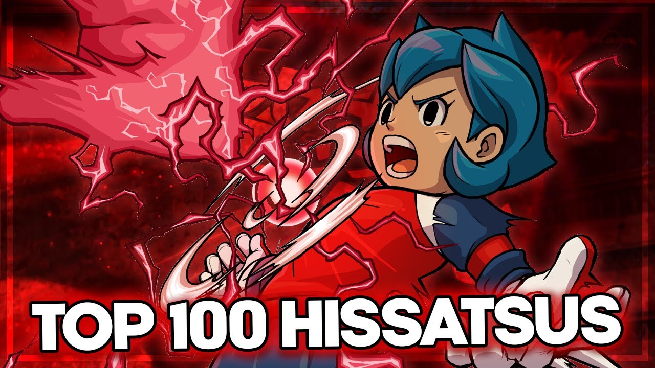 Top 100 Inazuma Eleven Hissatsus