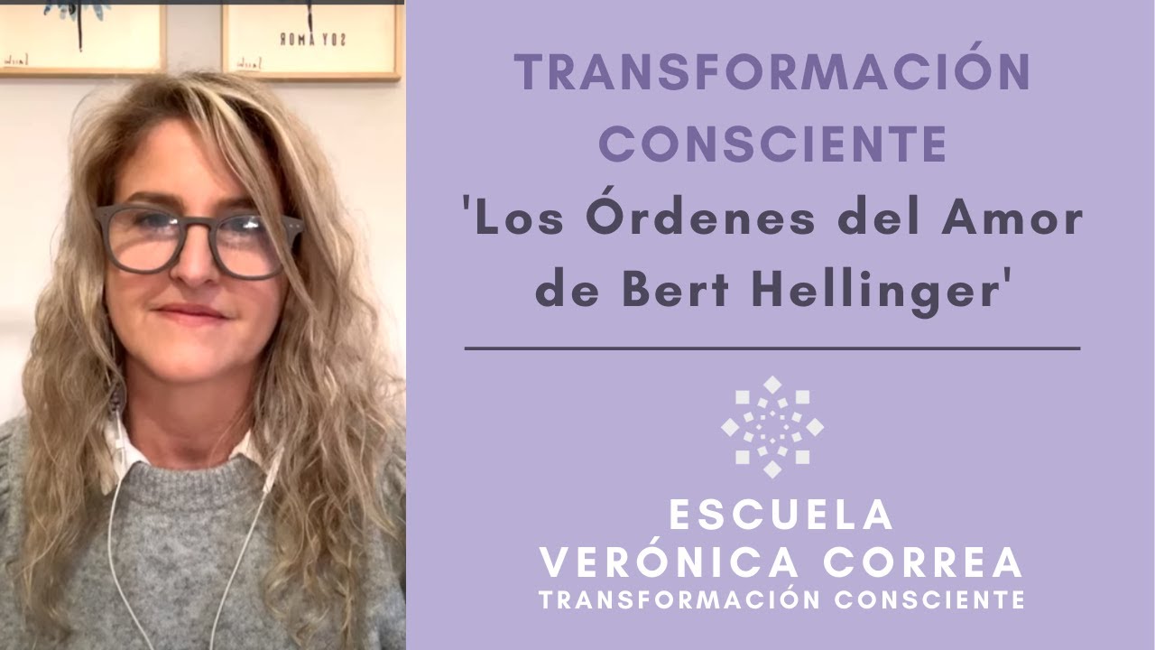 Transformación Consciente y los Órdenes del Amor de Bert Hellinger.