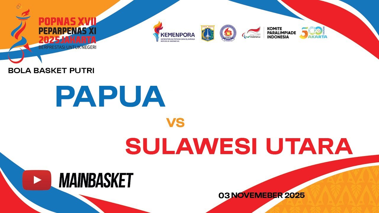 PAPUA vs SULAWESI UTARA - BOLA BASKET PUTRI - POPNAS 2025