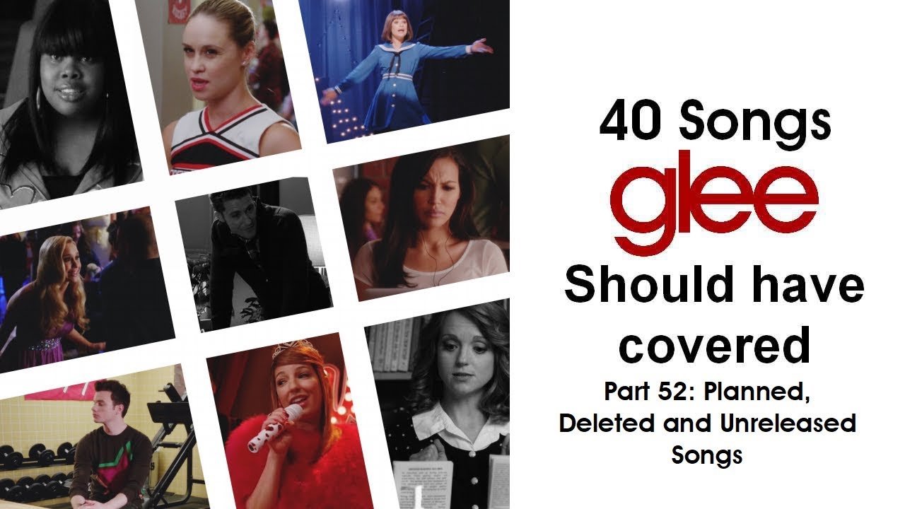 40 Songs Glee Should Have Covered (Part 52: Planned, Deleted and Unreleased Songs)