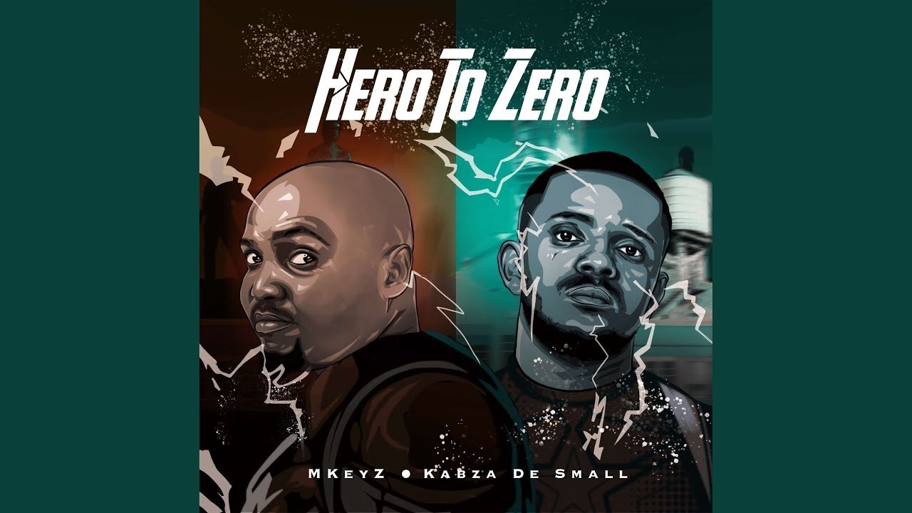 Mkeyz & Kabza De Small - Hero To Zero (Official Audio)