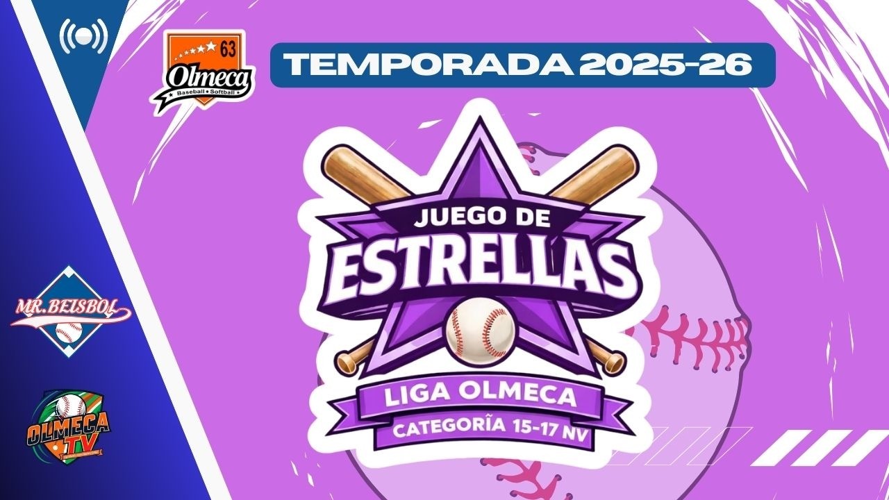 ⚾️ JUEGO DE ESTRELLAS | TORNEO INTERNO LIGA OLMECA 15-17 NV