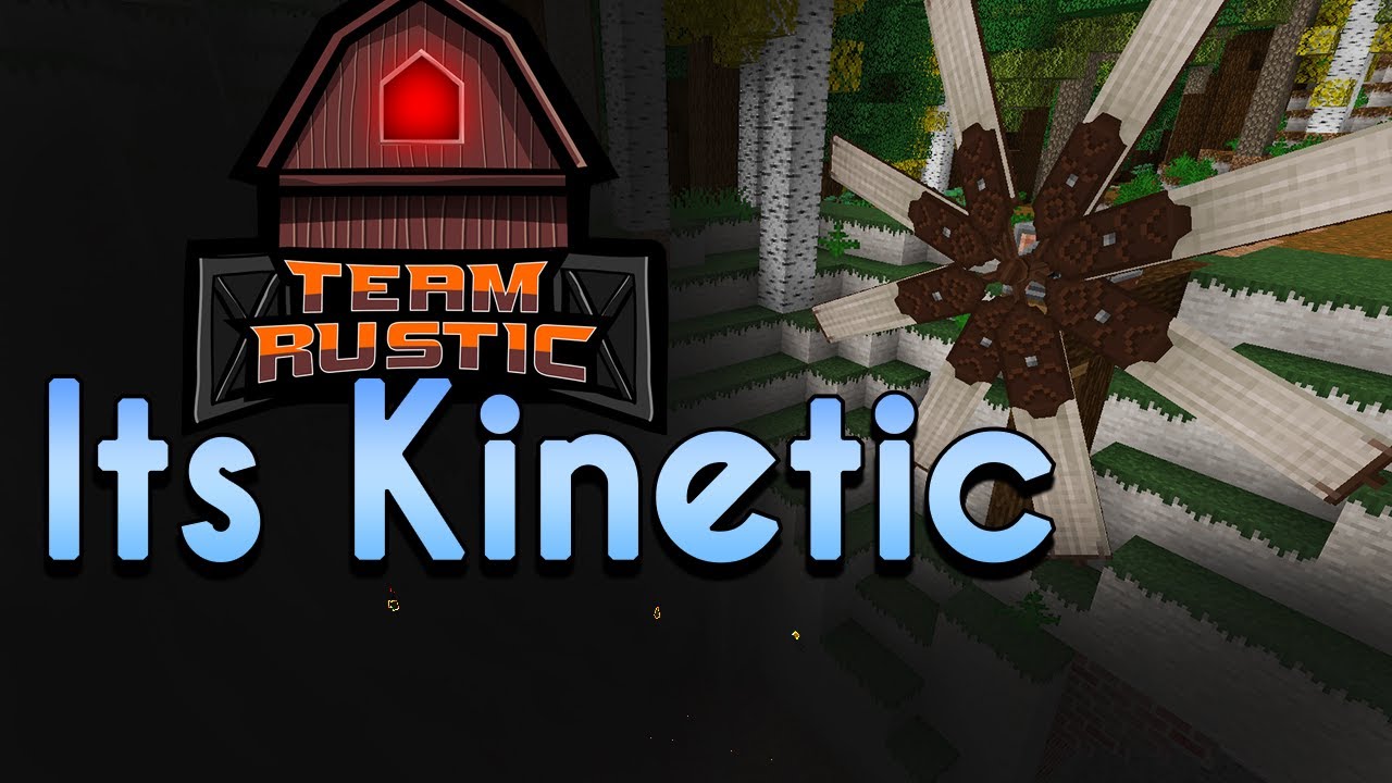 It's Kinetic | Team Rustic Modpack [Minecraft-1.16.4]