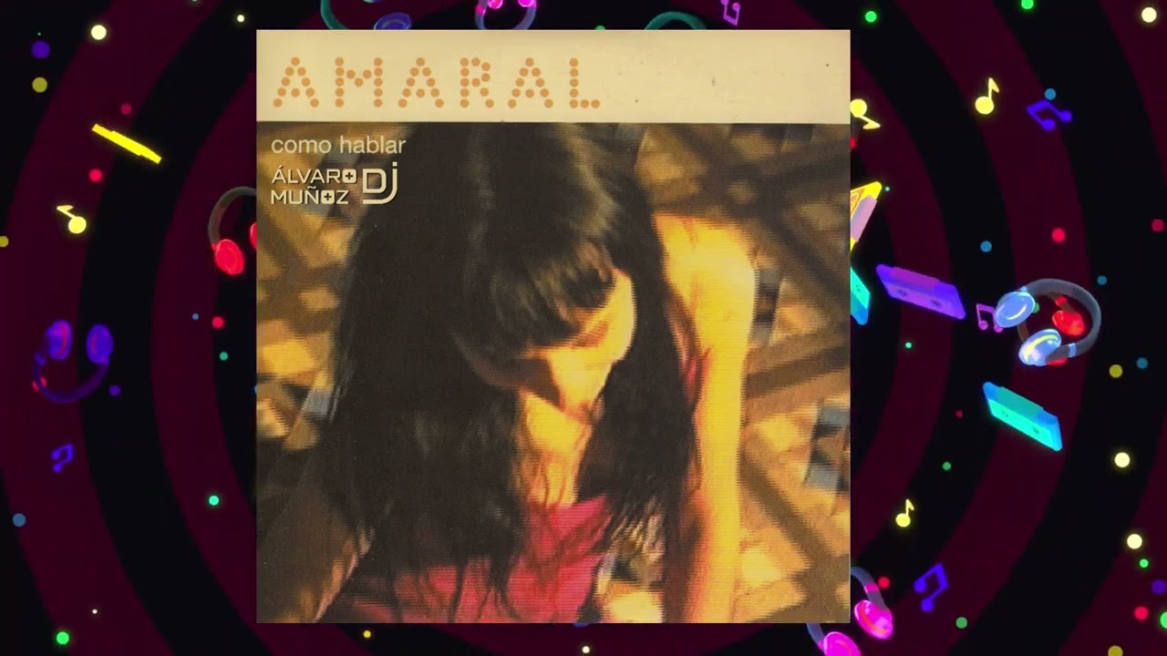 Amaral - Como Hablar (Alvaro Muñoz Dj Remix)