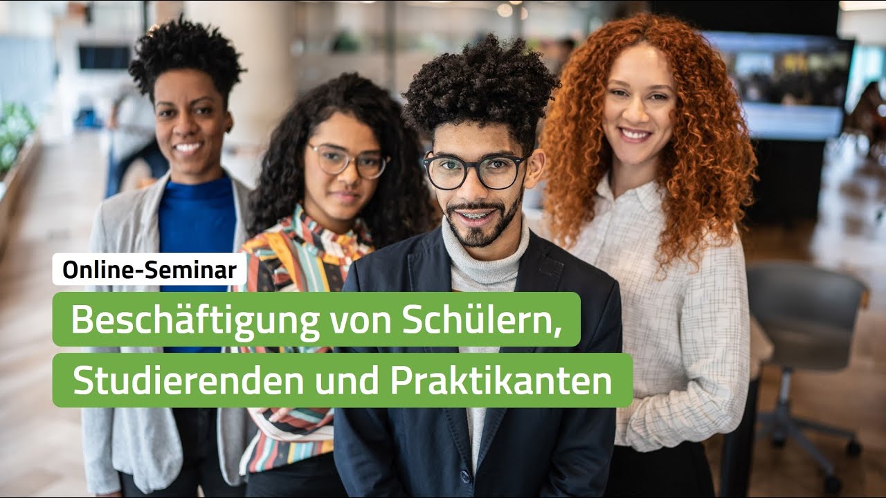 28.10.2025 - Beschäftigung von Schülern, Studierenden und Praktikanten