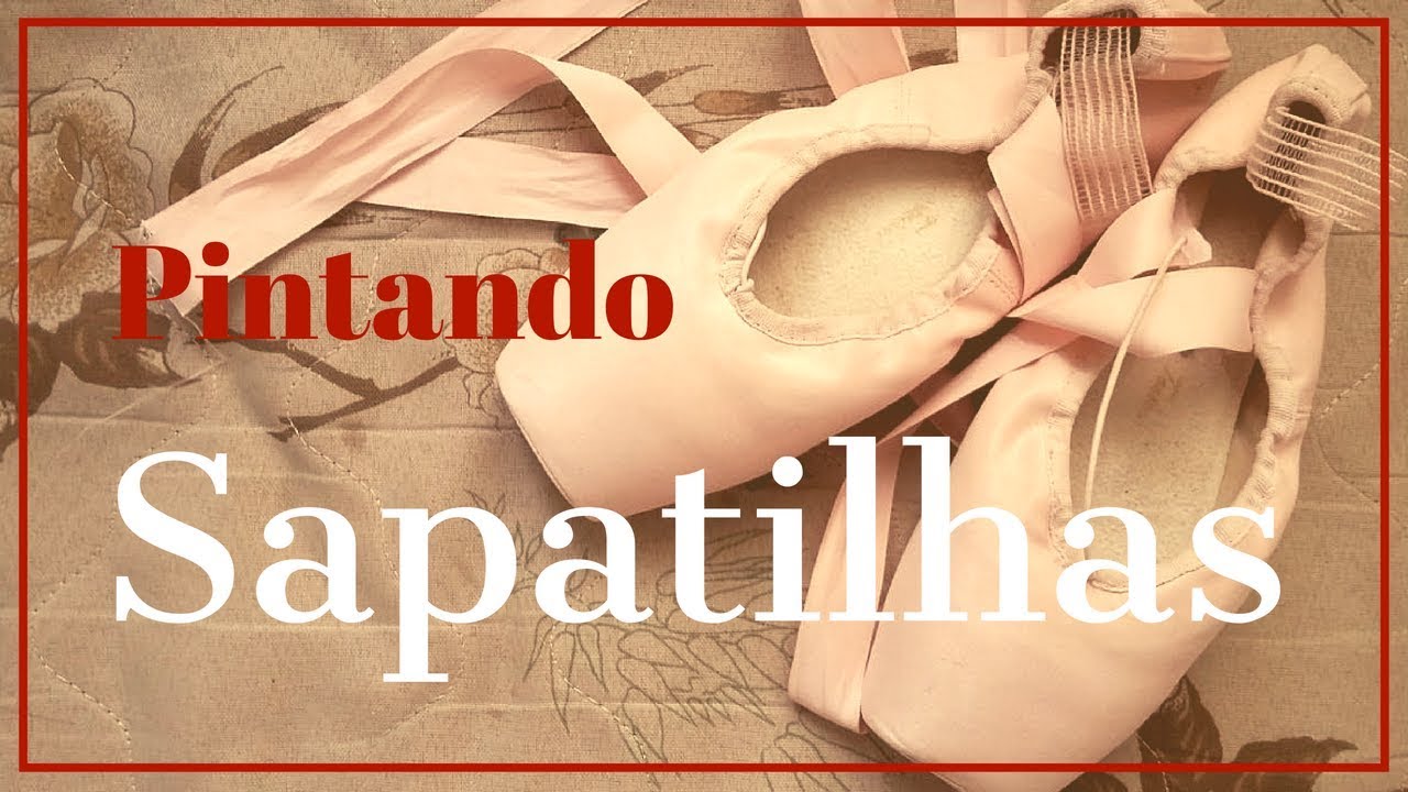 COMO PINTAR  SAPATILHAS DE PONTA
