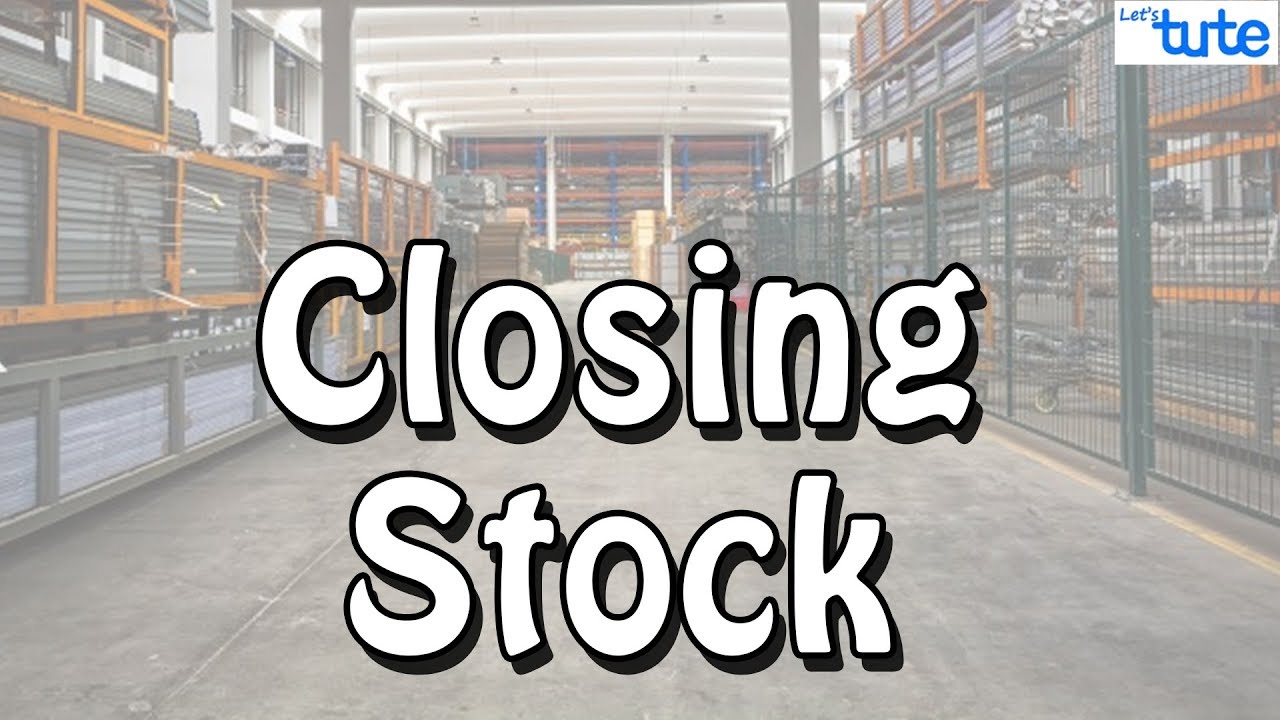 What is Closing Stock in Accounting | Final Accounts | LetstuTe Accountancy