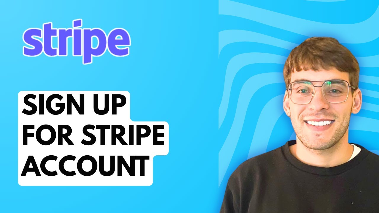 How to Sign Up for Stripe Account [2026 Full Guide]