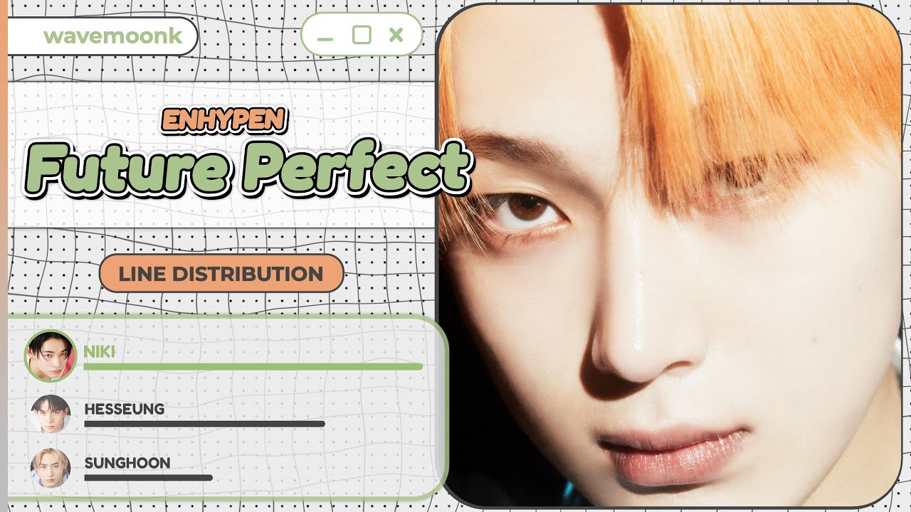 ENHYPEN - Future Perfect (Pass the MIC) Line Distribution