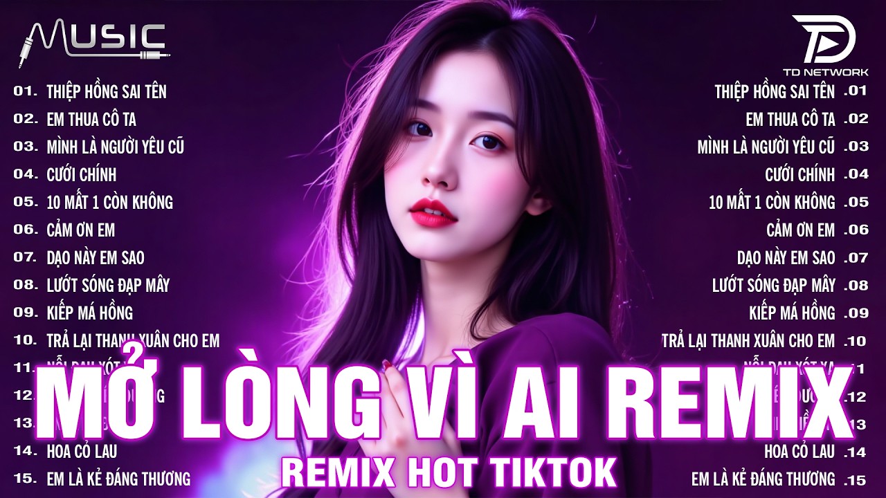 Mở Lòng Vì Ai Remix -BXH Nhạc Trẻ Remix Hot Trend 2026 Cực Cháy🎼Top 15 Bản EDM Gây Bão Hay Nhất 2026