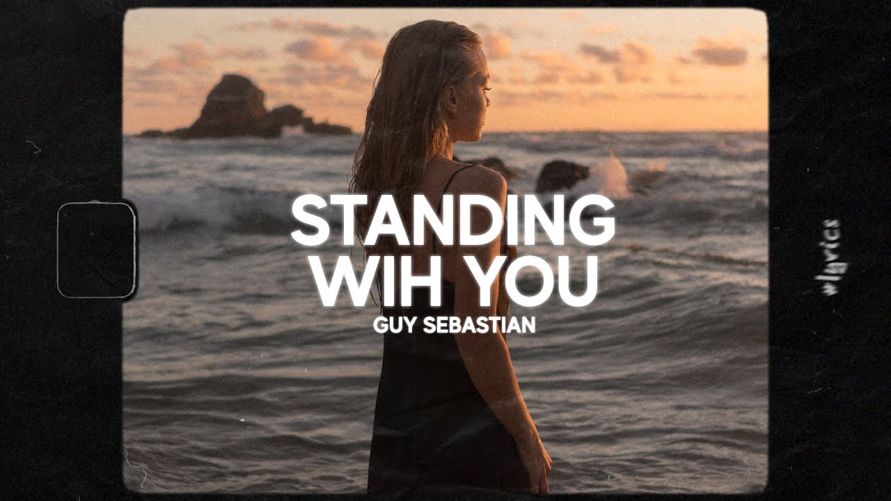 Guy Sebastian - Standing With You (Lyrics)