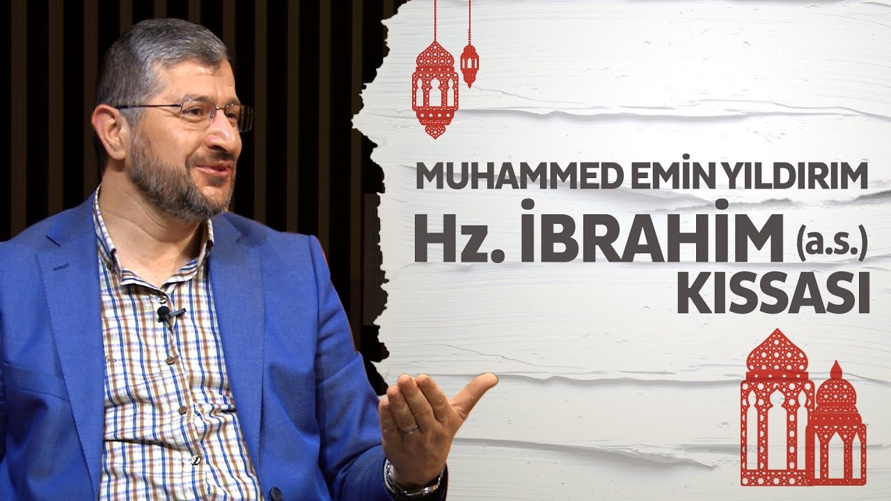 Muhammed Emin Yıldırım'la Hz. İbrahim (a.s.) kıssası (Şehr-i Ramazan, 13. Bölüm, 2018)
