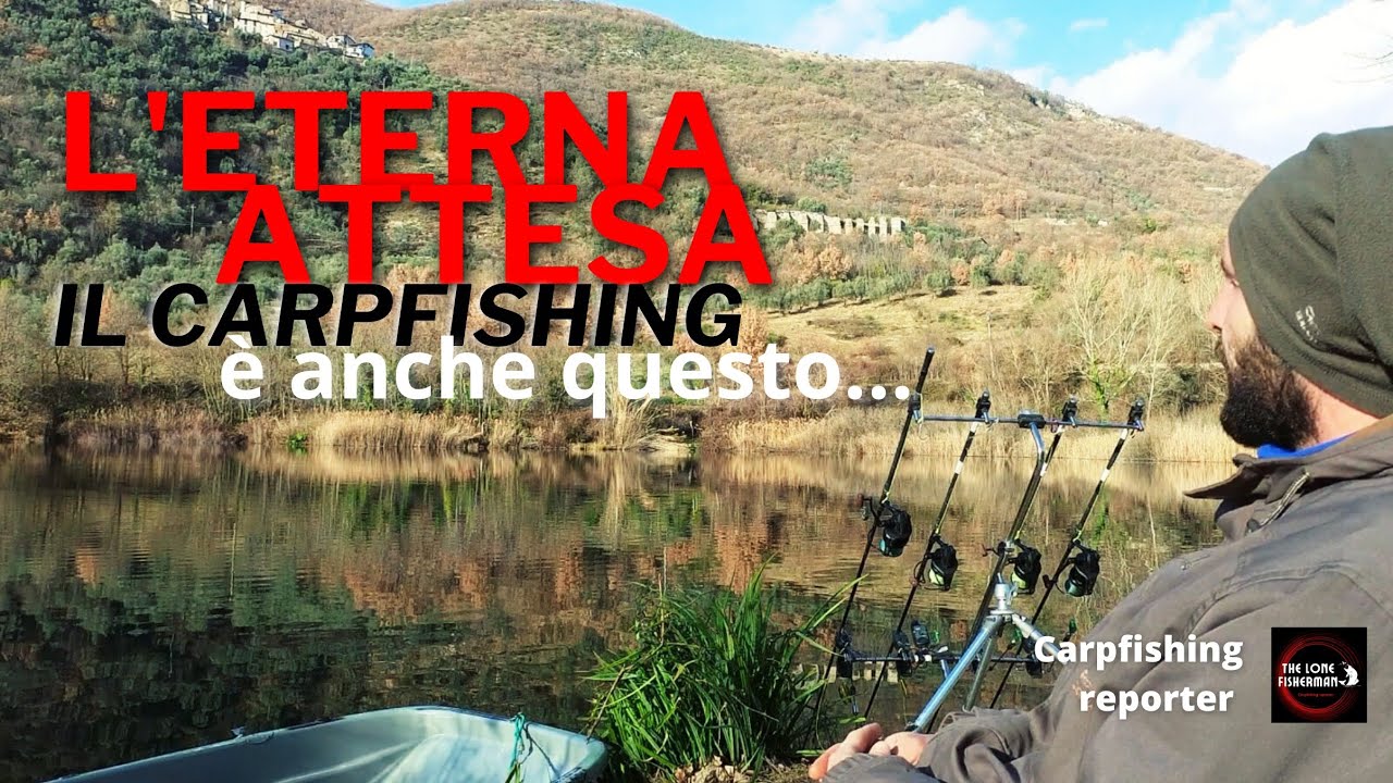 L'eterna attesa - il carpfishing è anche questo... episodio 1