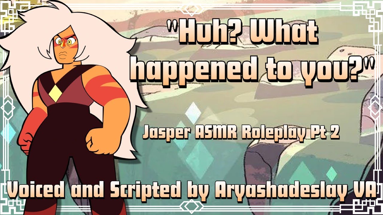 Jasper Tries to Comfort You!: Jasper ASMR Roleplay Pt 2 [F4A][Steven Universe]