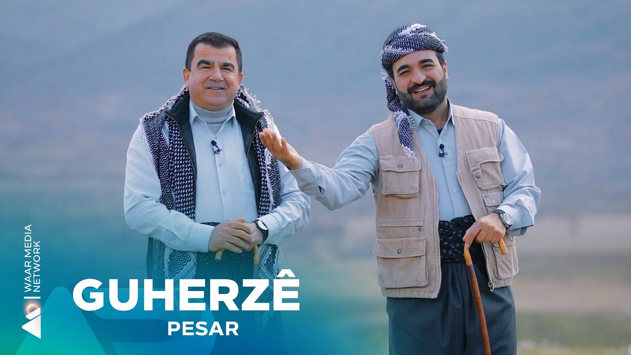 Pesar - Guherzê | پەسار - گوهەرزێ