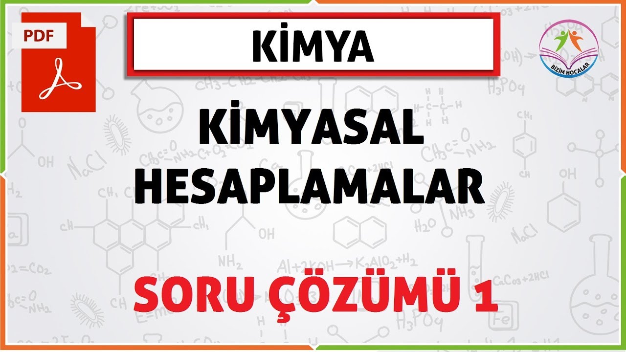 KİMYASAL HESAPLAMALAR SORU ÇÖZÜMÜ 1