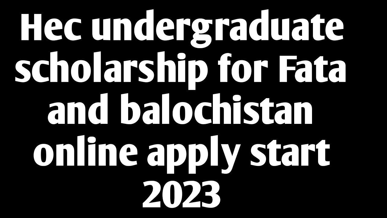 How to apply in hec undergraduate scholarship for Fata and balochistan 2023