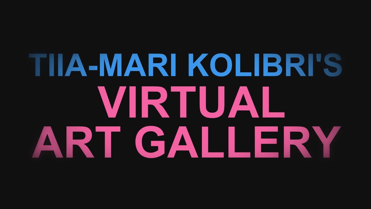 Tiia-Mari Kolibri's Virtual Art Gallery | Trailer