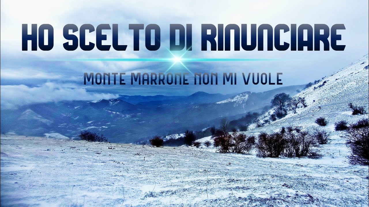 HO SCELTO DI RINUNCIARE ! | Salita al Monte Marrone dal versante Laziale in invernale