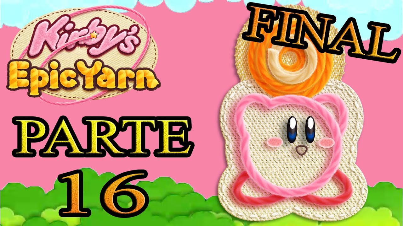 Let's Play : Kirby's Epic Yarn - Parte 16 [FINAL]