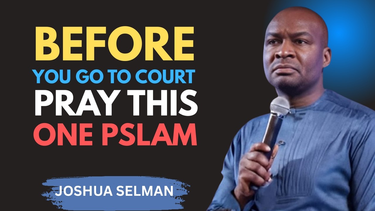 Before You Go to Court, Pray This One Psalm | Apostle Joshua Selman Motivation