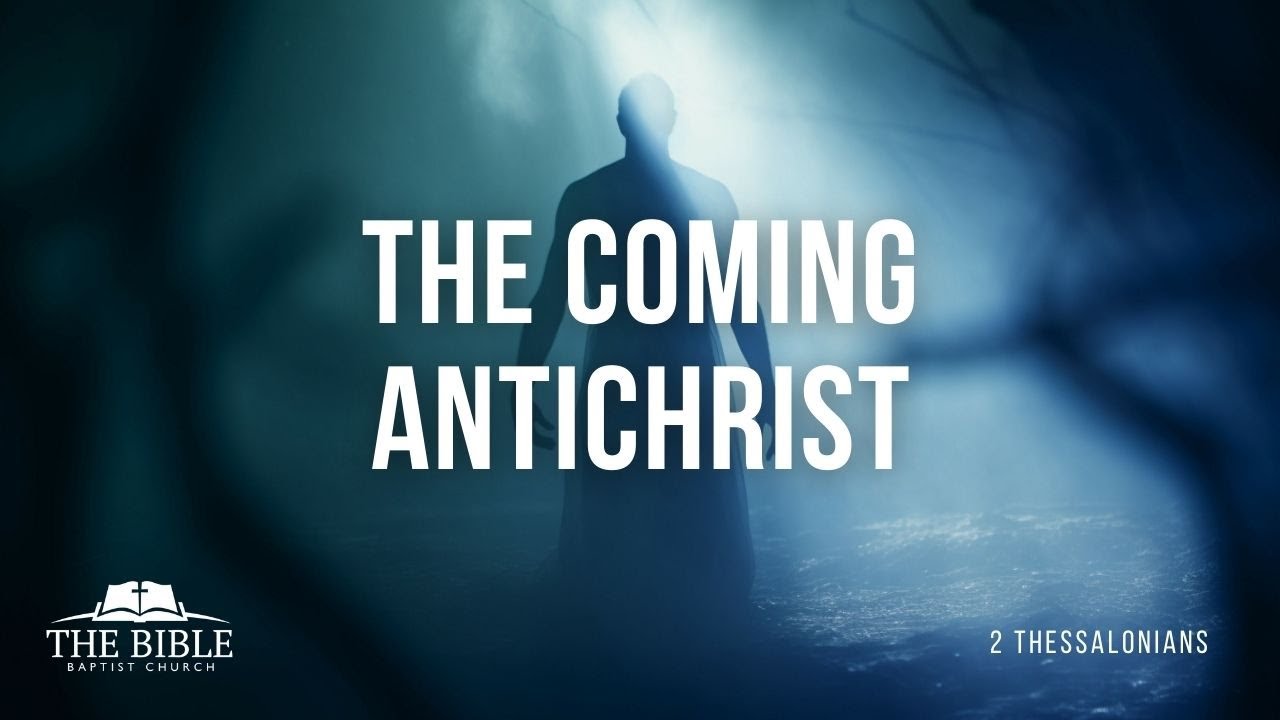 The Coming Antichrist | 2 Thessalonians - Lesson 24