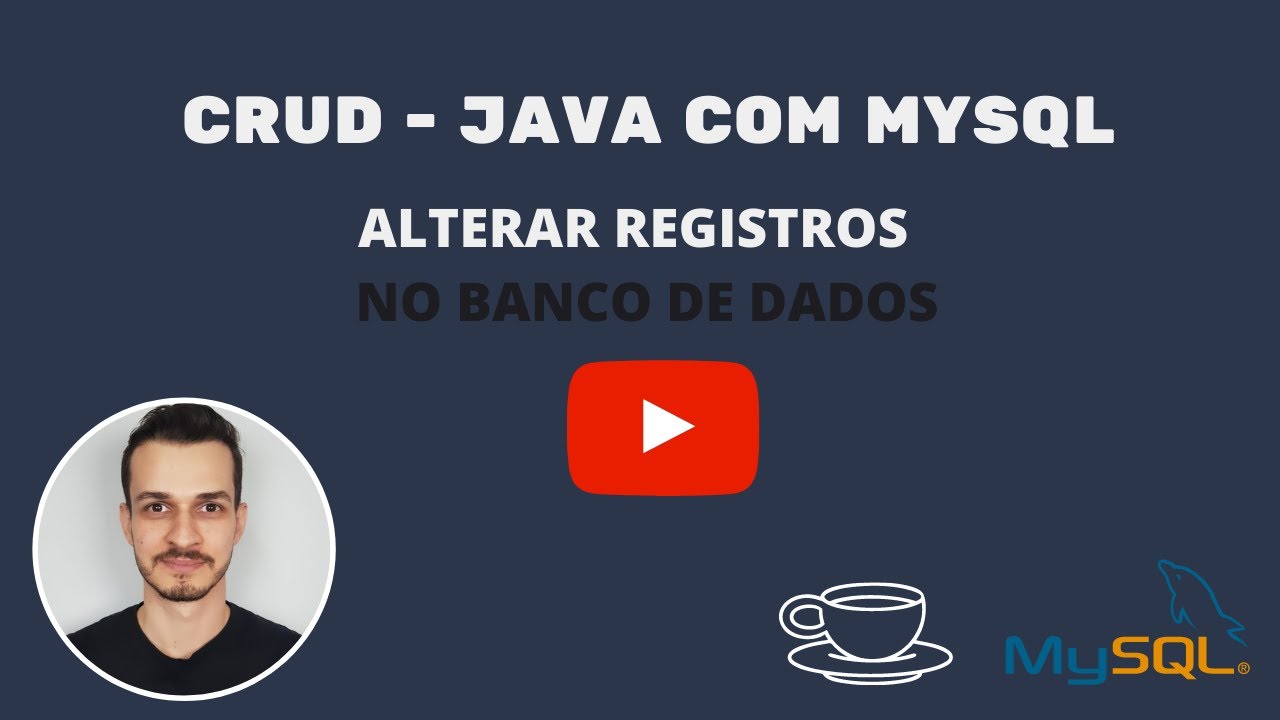 CRUD - JAVA com MYSQL - Alterar (alterar registros)