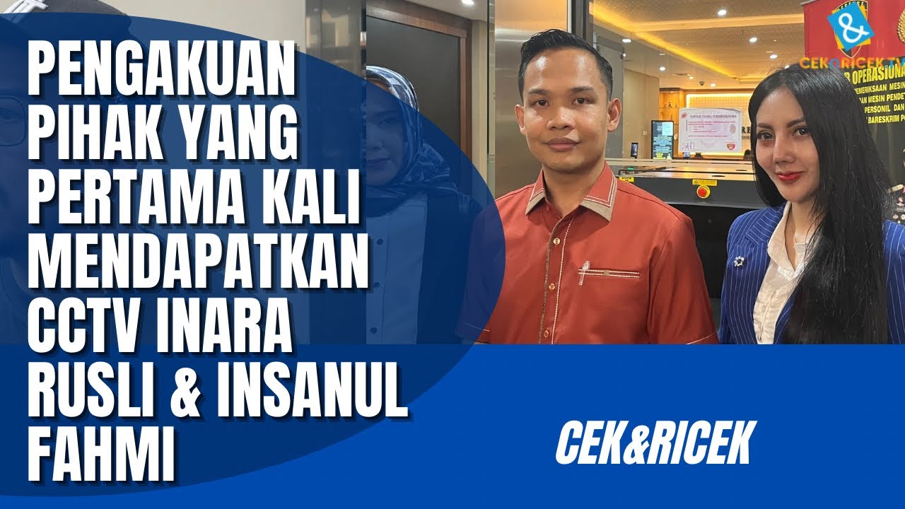 PENGAKUAN PIHAK SAKSI YANG MENDAPATKAN CCTV INARA RUSLI & INSANUL FAHMI PERTAMA KALI!