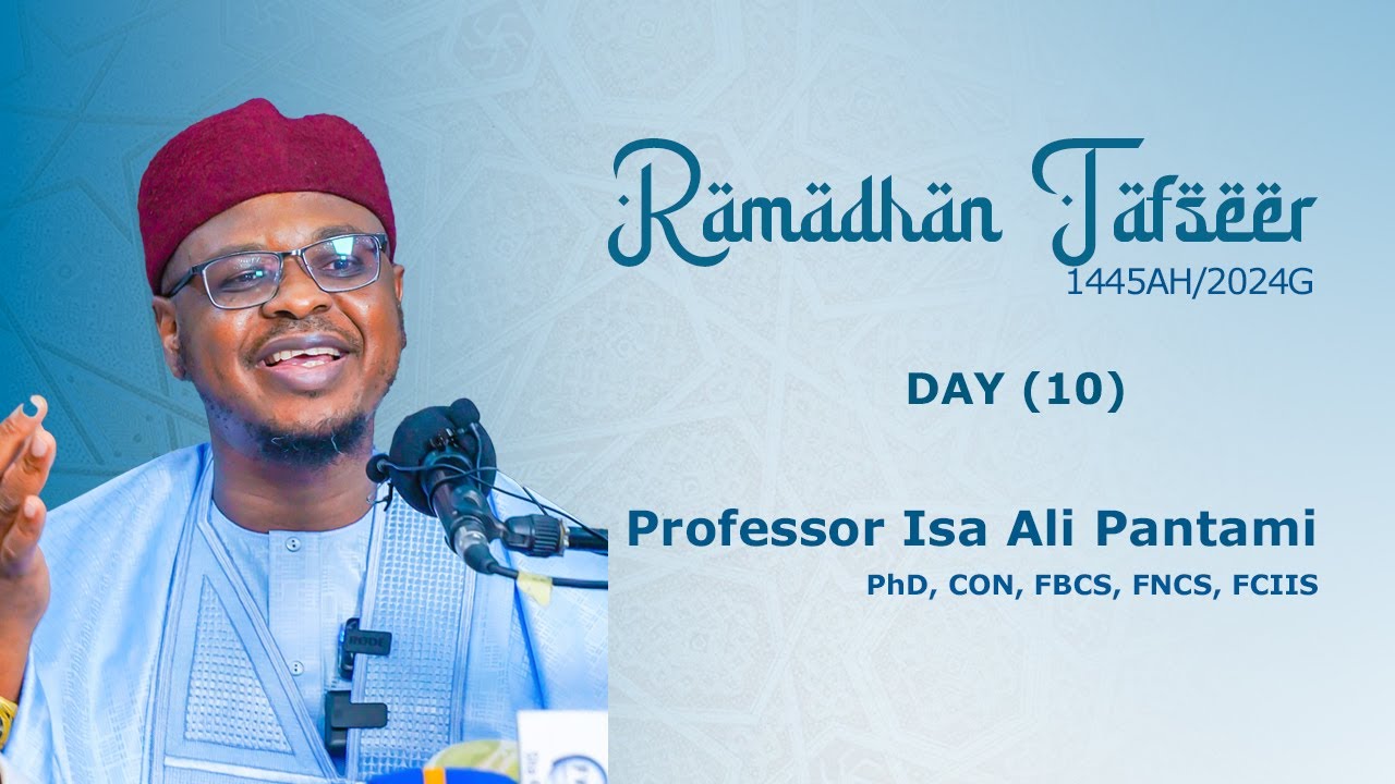 RAMADHAN TAFSEER (10) | 1445AH/2024G | Hausa | Prof. Isa Ali Pantami, CON