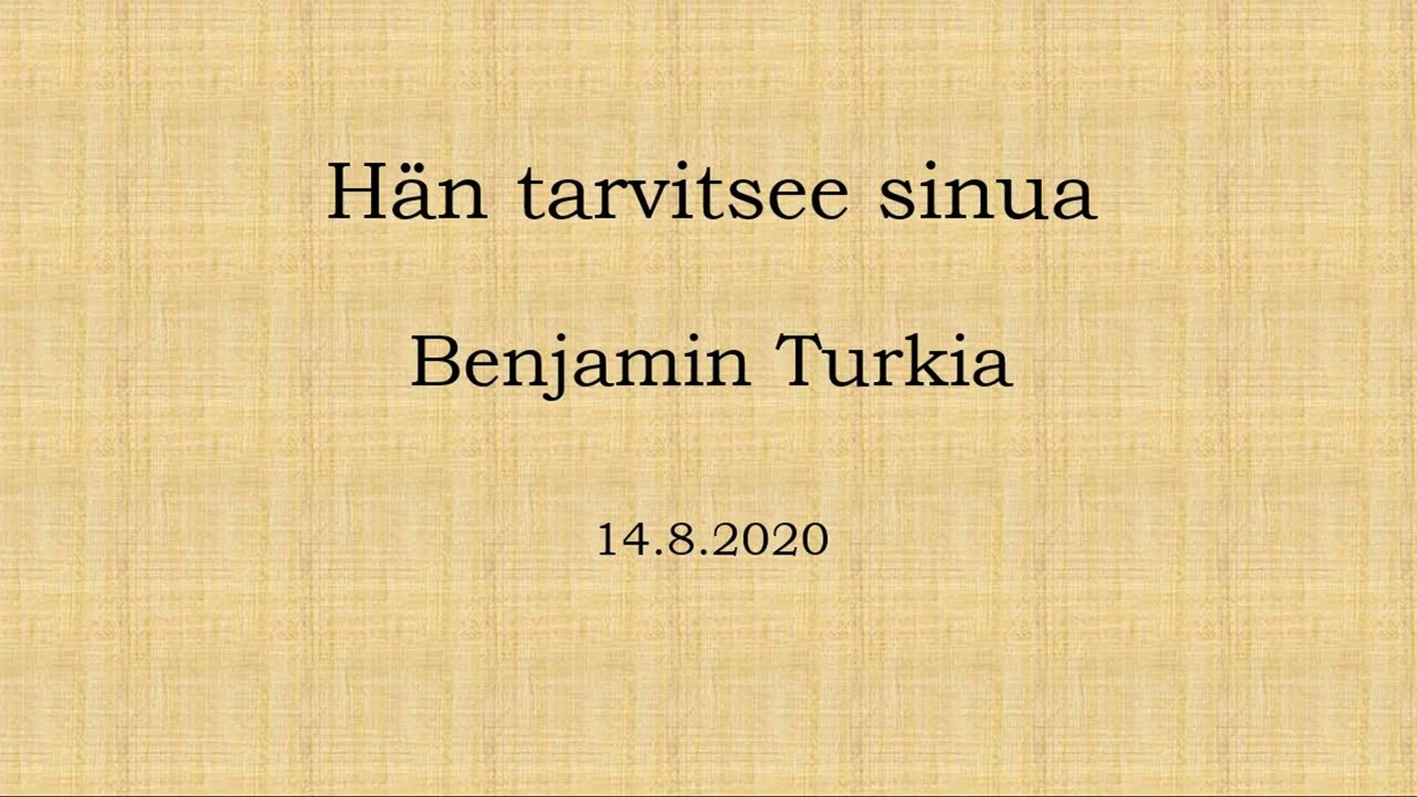 Raamattutunti: Hän tarvitsee sinua | Benjamin Turkia