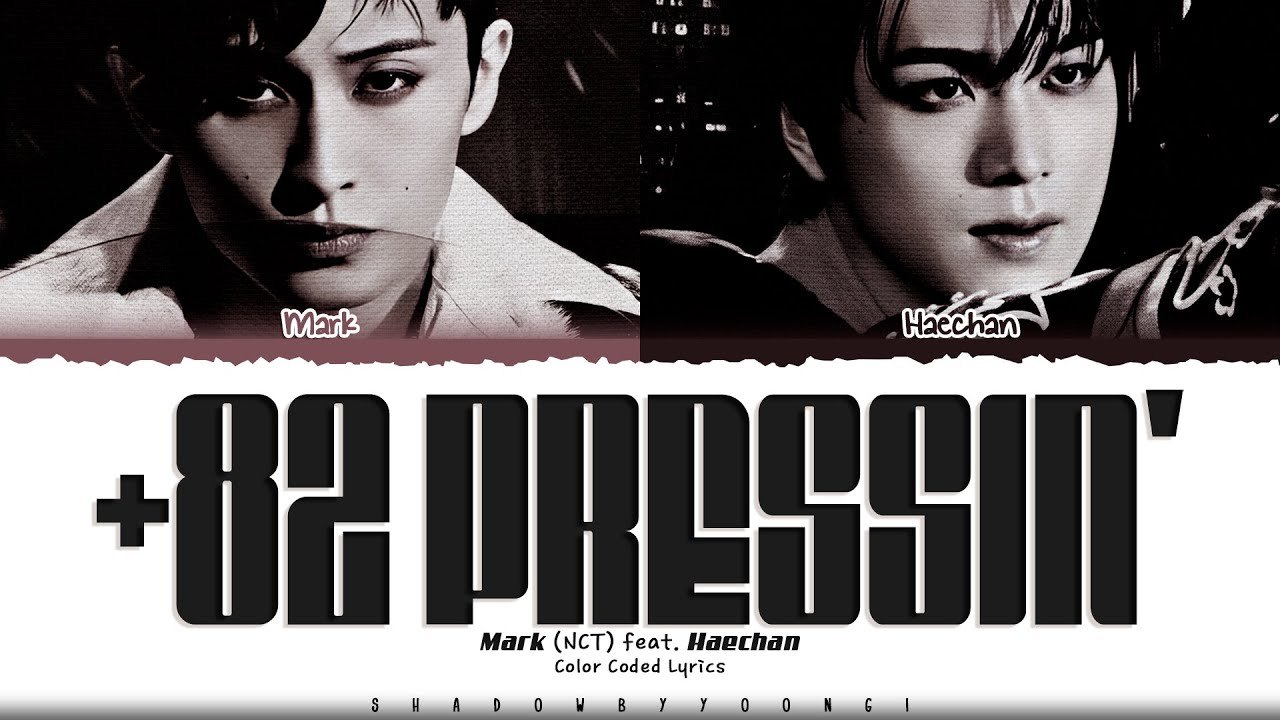 MARK '+82 Pressin' (Feat. HAECHAN)' Lyrics (마크 +82 Pressin' 가사) [Color Coded Han_Rom_Eng]