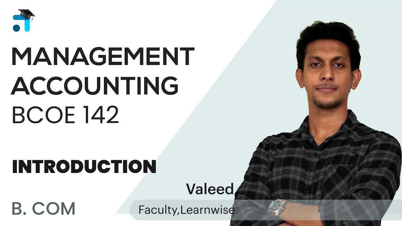 Introduction | Management Accounting | BCOE-142 | BCOMG | Kerala's no.1 IGNOU Coaching | Leranwise