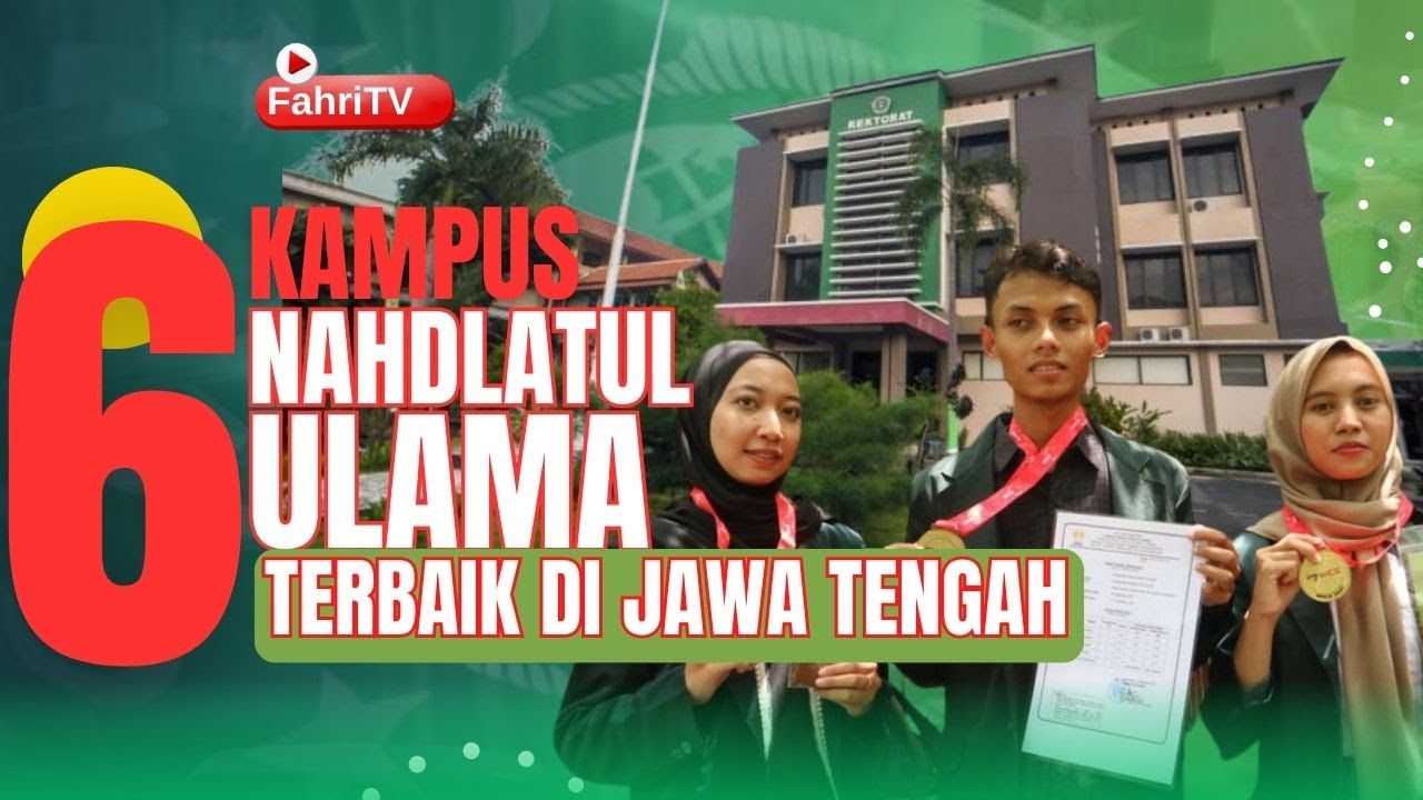 TERBARU! 6 Top Daftar Kampus NU Terbaik di Jawa Tengah!! IDOLAH TENAN!!