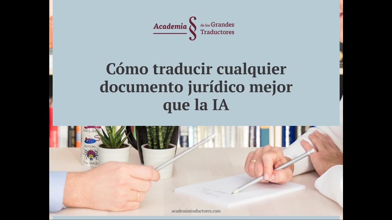 Cómo traducir cualquier documento jurídico mejor que la IA