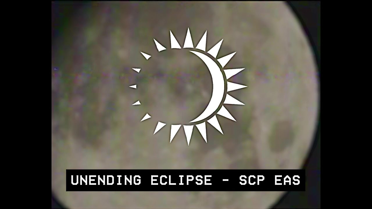 Unending Eclipse - SCP EAS SCENARIO