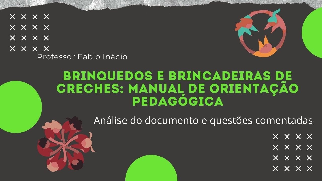 Brinquedos e Brincadeiras de Creches: manual de orientação pedagógica