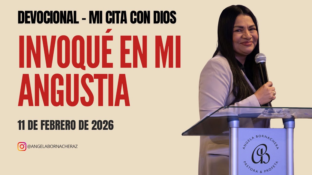 Mi Cita con Dios | Devocional 11 de febrero | Devocionales diarios – Pastora Ángela Bornachera
