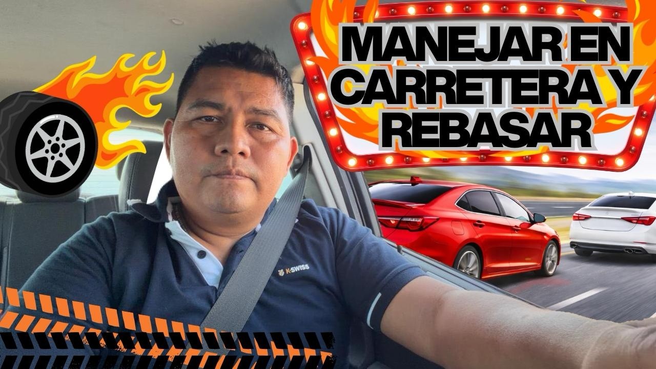 Tips para manejar en carretera y rebasar