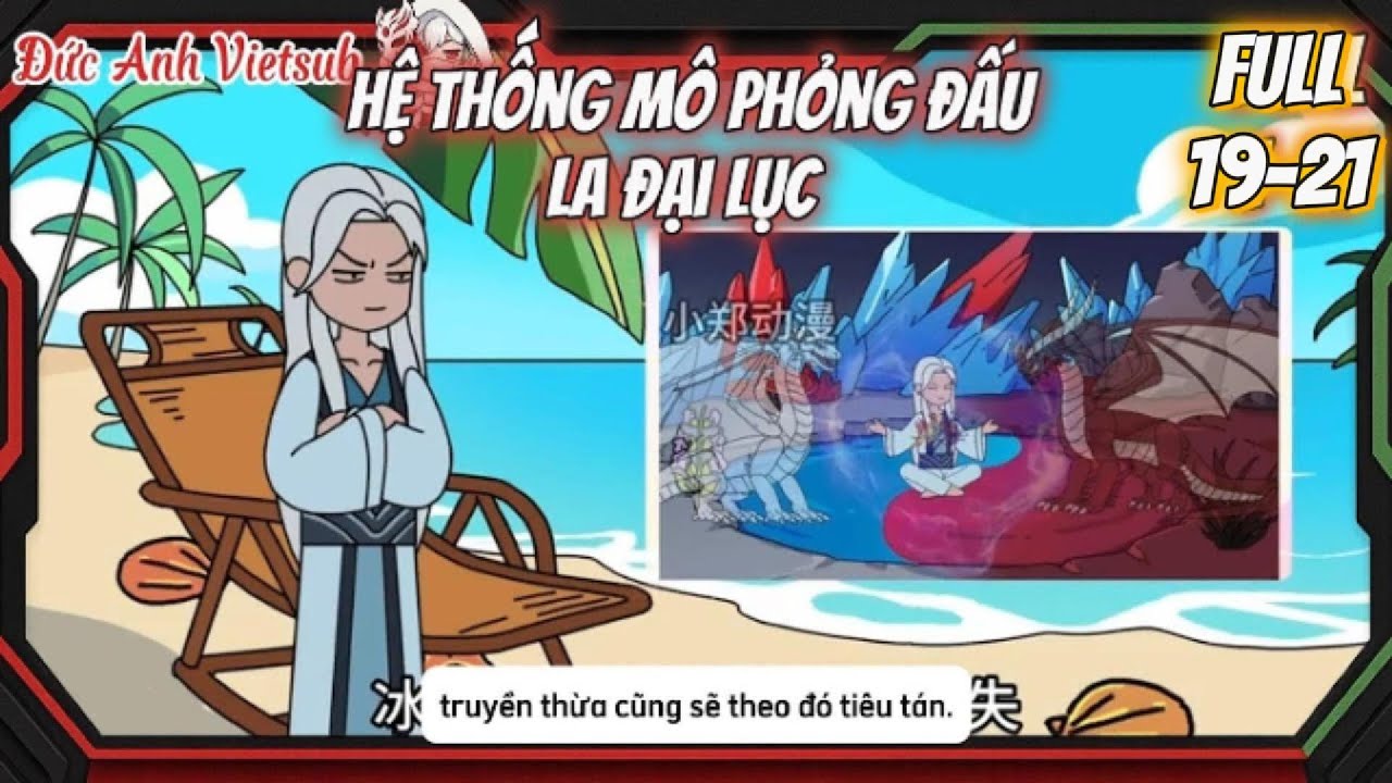 [Full 19-21] l Hệ Thống Mô Phỏng Đấu La Đại Lục l Đức Anh Vietsub